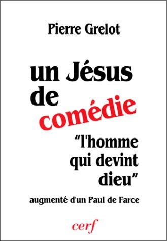 Un Jésus de comédie. Un Paul de farce : lecture critique de trois livres récents