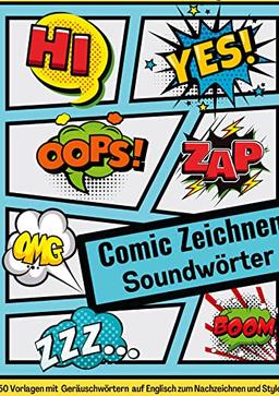 Comic Zeichnen Lernen Geräuschwörter Soundwörter Ideenbuch und Übungsheft Band 2 für Kinder Teenager Erwachsene: 50 Vorlagen mit Soundwords auf ... (Geräuschwörter): Ideenbuch und Übungsheft)