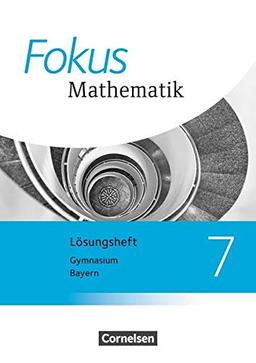 Fokus Mathematik - Bayern - Ausgabe 2017: 7. Jahrgangsstufe - Lösungen zum Schülerbuch