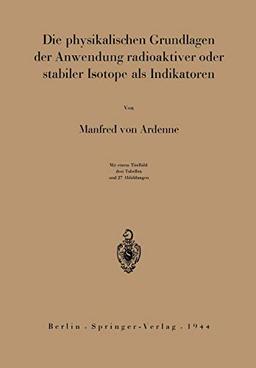 Die Physikalischen Grundlagen der Anwendung Radioaktiver oder Stabiler Isotope als Indikatoren