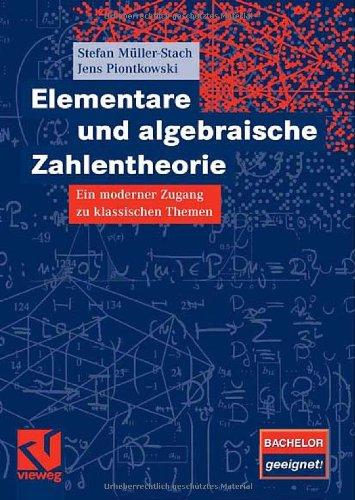 Elementare und algebraische Zahlentheorie: Ein moderner Zugang zu klassischen Themen