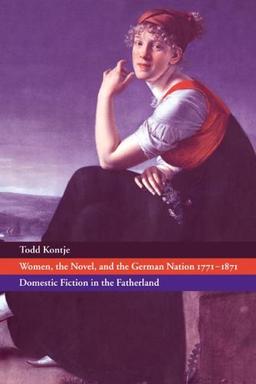 Women Novel German Nation 1771-1871: Domestic Fiction in the Fatherland (Cambridge Studies in German)