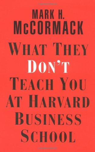 What They Don't Teach You at Harvard Business School