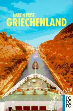 Anders reisen: Griechenland. Ein Reisebuch in den Alltag.