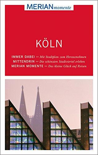 Köln: MERIAN momente - Mit Extra-Karte zum Herausnehmen