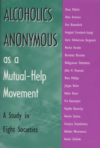 Alcoholics Anonymous As a Mutual-Help Movement: A Study in Eight Societies