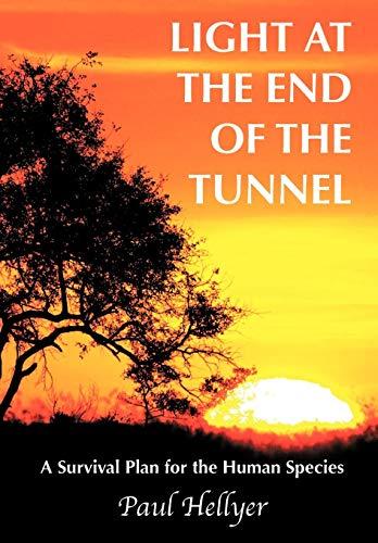 Light at the End of the Tunnel: A Survival Plan for the Human Species