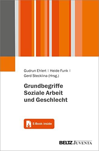 Grundbegriffe Soziale Arbeit und Geschlecht: Mit E-Book inside (Juventa Paperback)