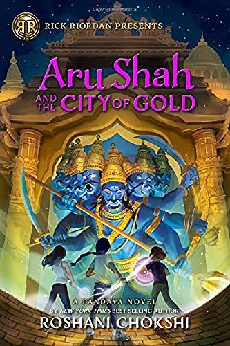 Aru Shah and the City of Gold: A Pandava Novel Book 4 (Pandava Series, 4, Band 4)