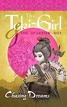 Chasing Dreams: The Toki-Girl and the Sparrow-Boy, Book 2