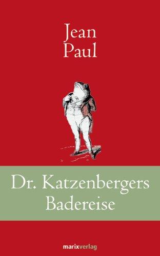 Dr. Katzenbergers Badereise: Erzählung mit einem Vorwort von Ulrich Holbein