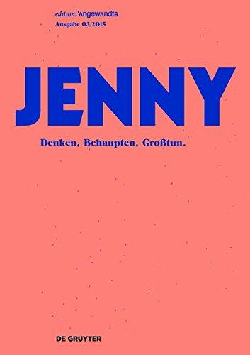 JENNY. Ausgabe 03: Denken, Behaupten, Großtun. (Edition Angewandte)