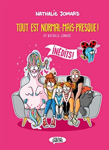 By Nathalie Jomard. Tout est normal-mais-presque ! : inédits !