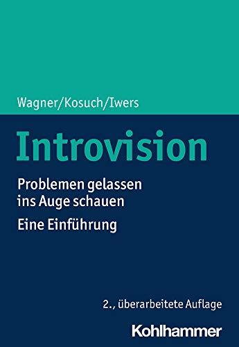 Introvision: Problemen gelassen ins Auge schauen - Eine Einführung