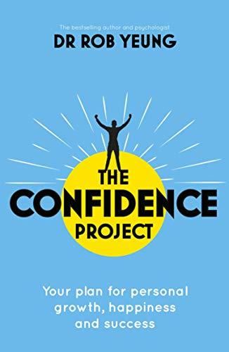 The Confidence Project: Your plan for personal growth, happiness and success