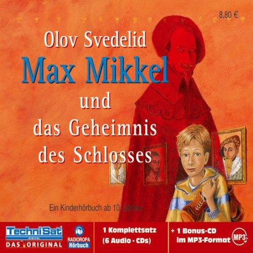 Max Mikkel und das Geheimnis des Schlosses, (inkl.  6 Audio-CDs & 1 MP3-CD)