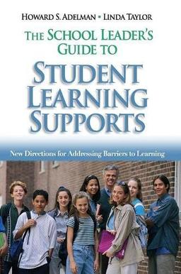 The School Leader's Guide to Student Learning Supports: New Directions for Addressing Barriers to Learning