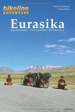 Eurasika: Drei Kontinente - Zwei Fahrräder - Ein Abenteuer