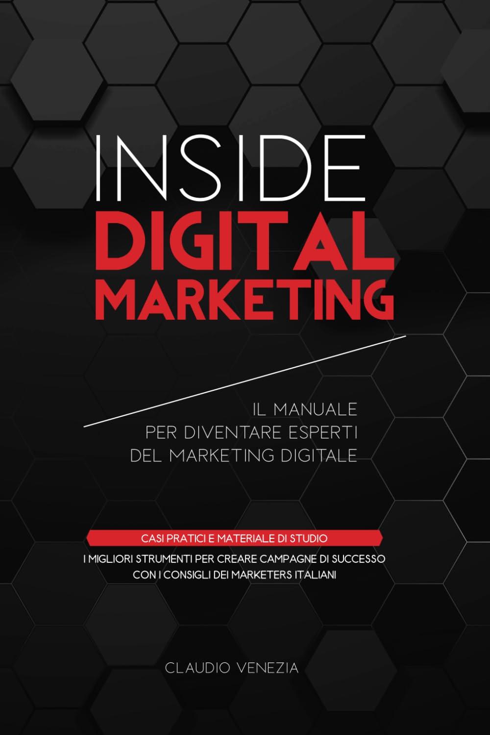 Inside Digital Marketing: Il Manuale per diventare esperti del marketing digitale (Inside Business)