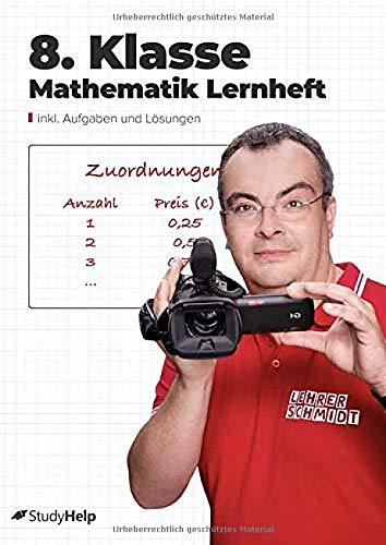 8. Klasse Mathematik Lernheft: StudyHelp und Lehrer Schmidt (Mathe mit Lehrer Schmidt: inklusive Lernvideos)