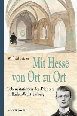 Mit Hesse von Ort zu Ort: Lebensstationen des Dichters in Baden-Württemberg