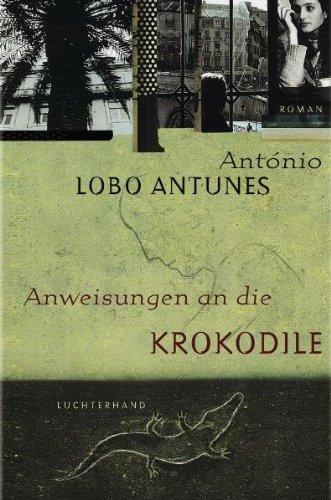 Anweisungen an die Krokodile: Roman