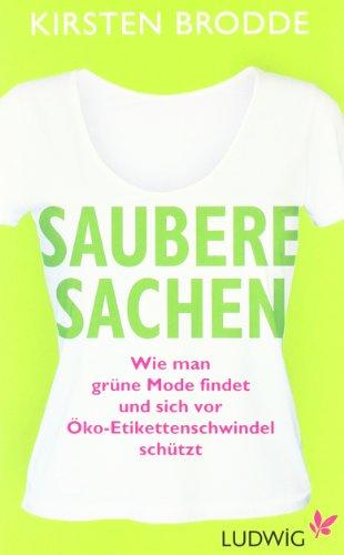 Saubere Sachen: Wie man grüne Mode findet und sich vor Öko-Etikettenschwindel schützt