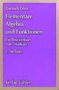 Elementare Algebra und Funktionen: Ein Brückenkurs zum Hochschulstudium