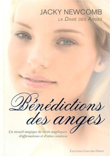 Bénédictions des anges : un recueil magique de récits angéliques, d'affirmations et d'idées créatives