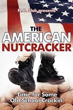 THE AMERICAN NUTCRACKER: Time for Some Old School Crackiný