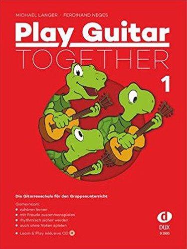 Play Guitar Togester 1: Die Gitarrenschule für den Gruppenunterricht inkl. Bonus-CD