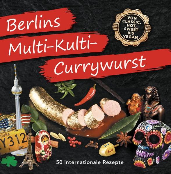 Berlins Multi-Kulti-Currywurst