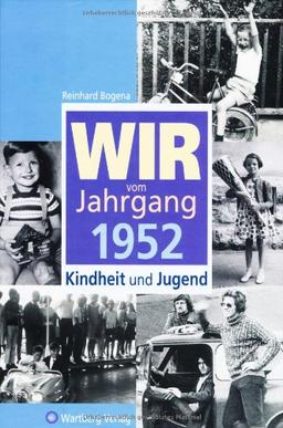 Wir vom Jahrgang 1952: Kindheit und Jugend