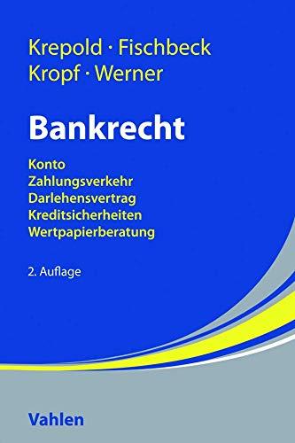 Bankrecht: Konto, Zahlungsverkehr, Darlehensvertrag, Kreditsicherheiten, Wertpapierberatung