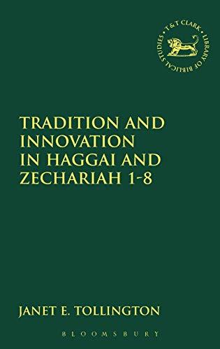 Tradition and Innovation in Haggai and Zechariah 1-8 (JSOT SUPPLEMENT SERIES, Band 150)