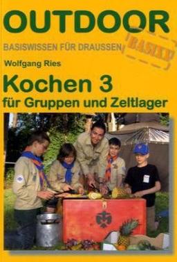 Kochen 3 für Gruppen und Zeltlager