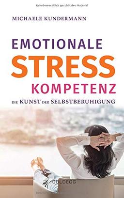 Emotionale Stresskompetenz: Die Kunst der Selbstberuhigung