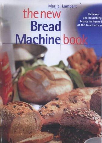 The New Bread Machine Book