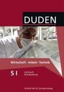 Duden Wirtschaft - Arbeit - Technik - Sekundarstufe I - Brandenburg: 7.-10. Schuljahr - Schülerbuch