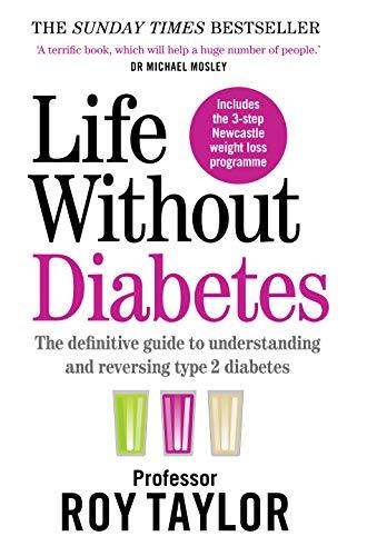 Life Without Diabetes: The definitive guide to understanding and reversing your type 2 diabetes