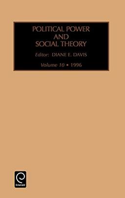 Pol POW Soc Theo V10 (Political Power & Social Theory, Band 10)