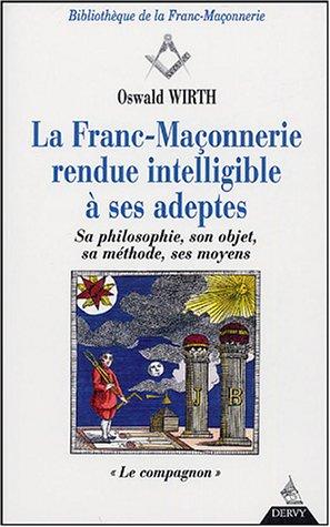 La franc-maçonnerie rendue intelligible à ses adeptes : sa philosophie, son objet, sa méthode, ses moyens. Vol. 2. Le compagnon