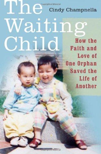 The Waiting Child: How the Faith and Love of One Orphan Saved the Life of Another