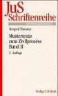 Mustertexte zum Zivilprozess / Arrest, einstweilige Verfügung, Zwangsvollstreckung, Rechtsmittel und Prozessvergleich-Relationstechnik (JuS-Schriftenreihe / Schriftenreihe der Juristischen Schulung)