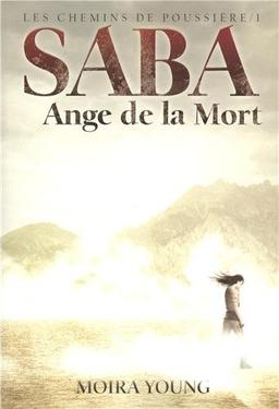 Les chemins de poussière. Vol. 1. Saba, ange de la mort