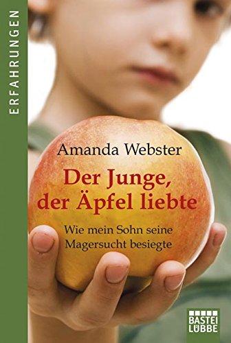 Der Junge, der Äpfel liebte: Wie mein Sohn seine Magersucht besiegte