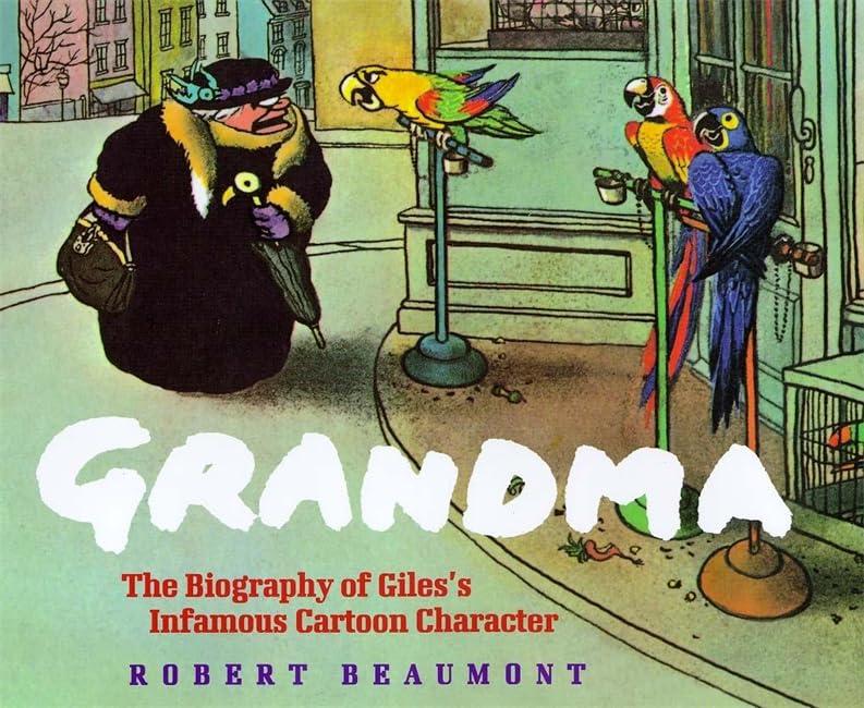 Grandma: The Biography of Giles's Infamous Cartoon Character