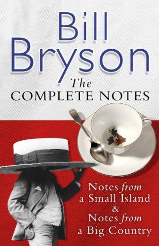 Bill Bryson The Complete Notes: Notes from a Small Island / Notes from a Big Country