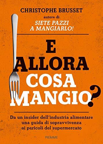 Christophe Brusset - E Allora Cosa Mangio?