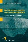 Der Flächennutzungsplan in der kommunalen Praxis: Grundlagen - Verfahren - Wirkungen